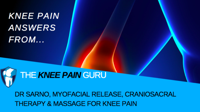 Dr Sarno, Myofacial Release, Craniosacral to Relieve Knee Pain