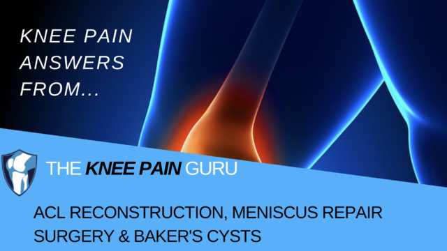 ACL Reconstruction, Meniscus Repair Surgery & Baker's Cysts
