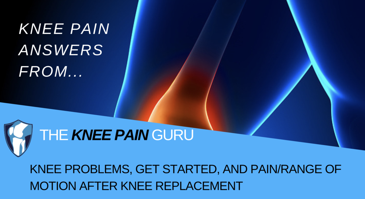 Knee Problems and Pain/Range of Motion AFTER Knee Replacement #KneeClub