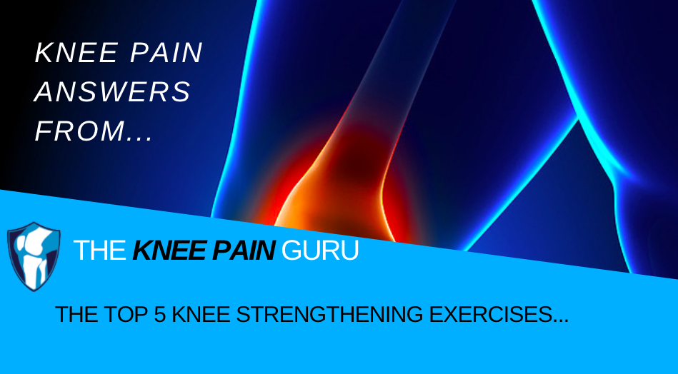The Top 5 Knee Strengthening Exercises